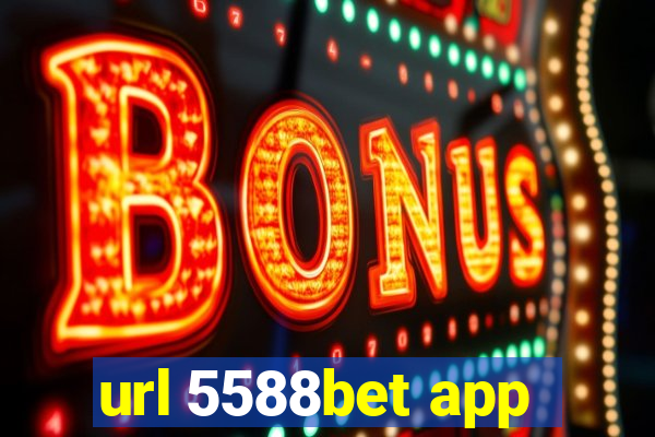 url 5588bet app