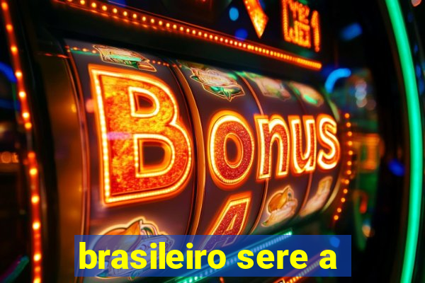 brasileiro sere a