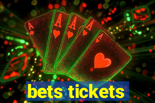 bets tickets