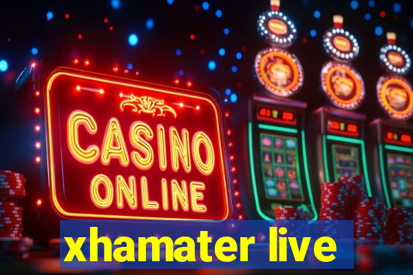 xhamater live