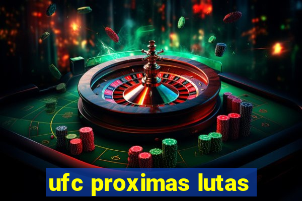 ufc proximas lutas