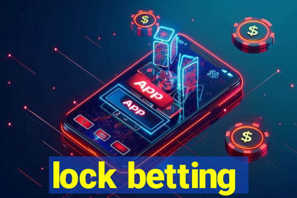 lock betting