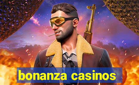 bonanza casinos