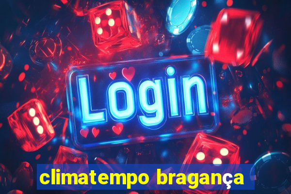 climatempo bragança