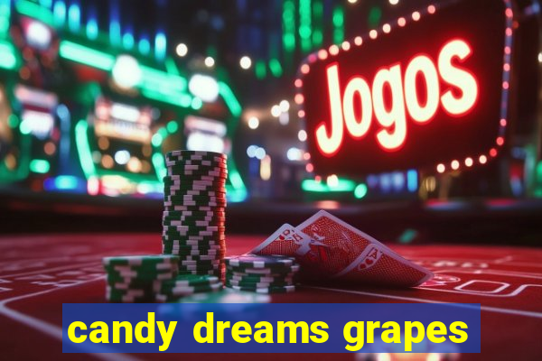 candy dreams grapes