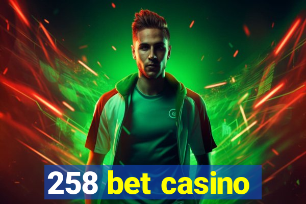 258 bet casino