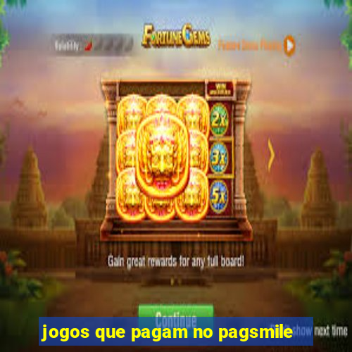 jogos que pagam no pagsmile