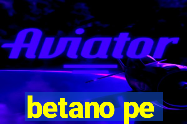 betano pe