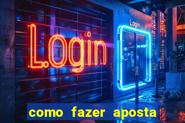 como fazer aposta no bets