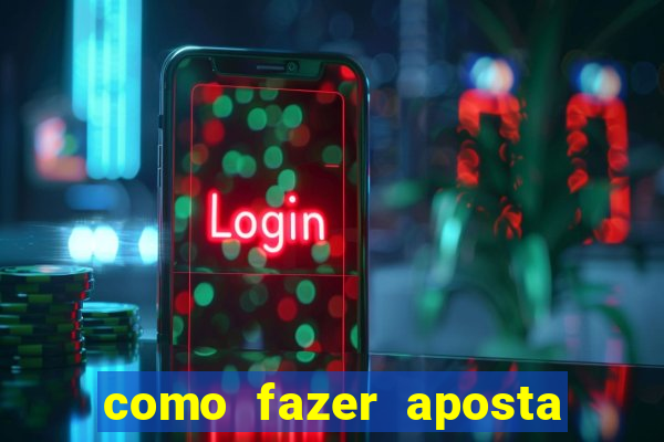 como fazer aposta no bets