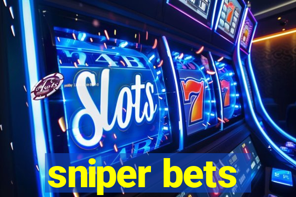 sniper bets