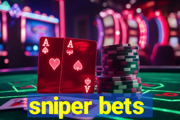 sniper bets