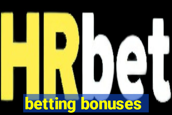 betting bonuses