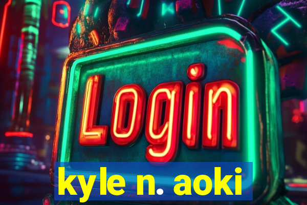 kyle n. aoki