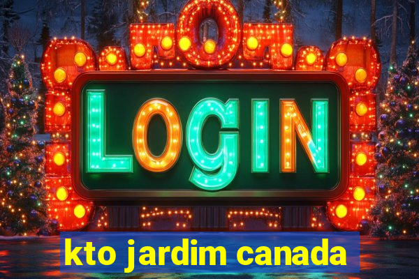 kto jardim canada