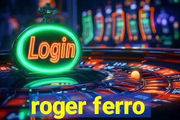 roger ferro