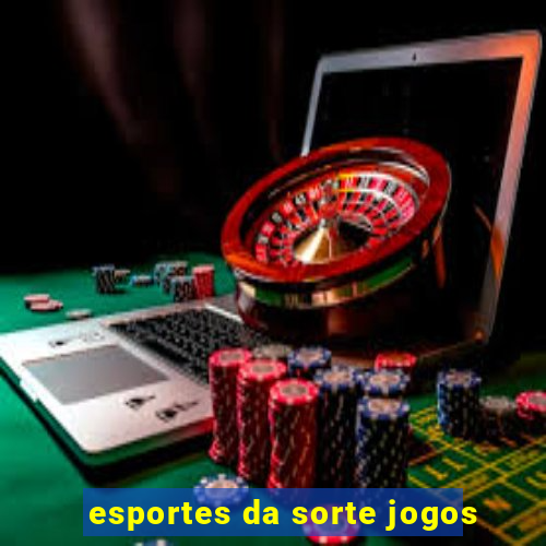 esportes da sorte jogos