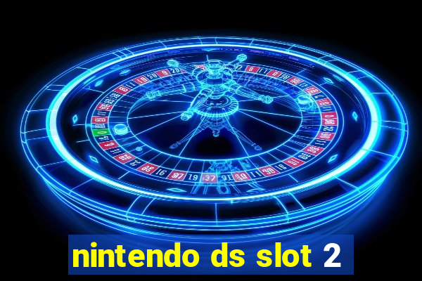 nintendo ds slot 2