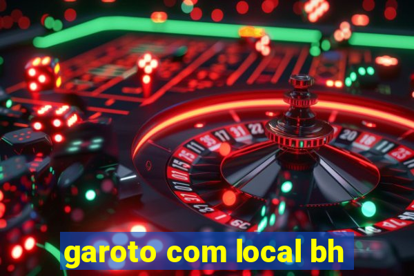 garoto com local bh