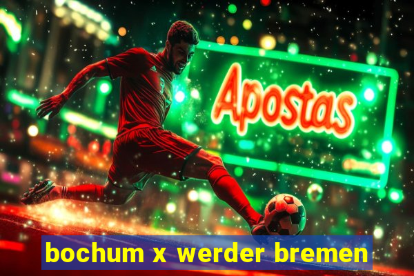 bochum x werder bremen