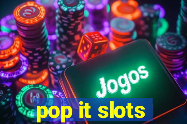 pop it slots