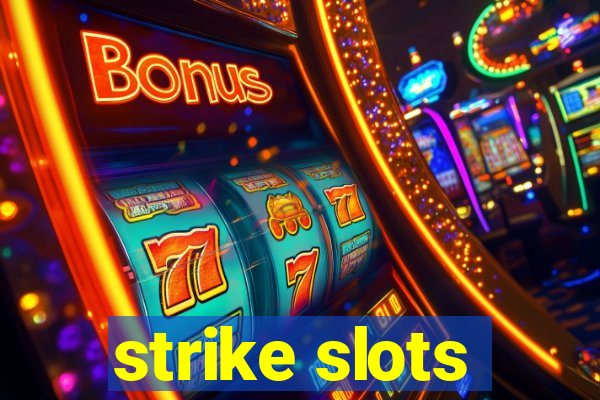 strike slots