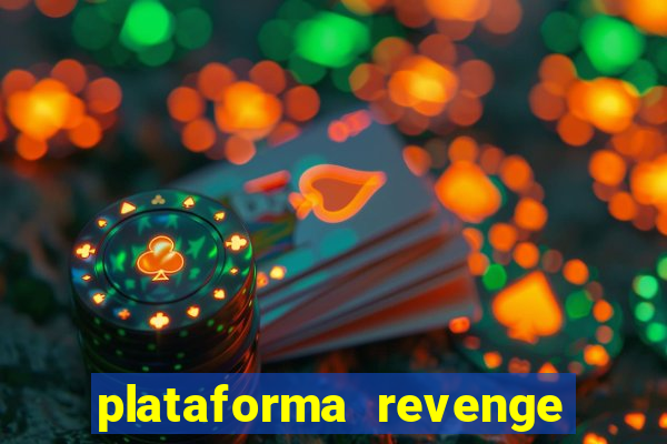 plataforma revenge tigrinho 2