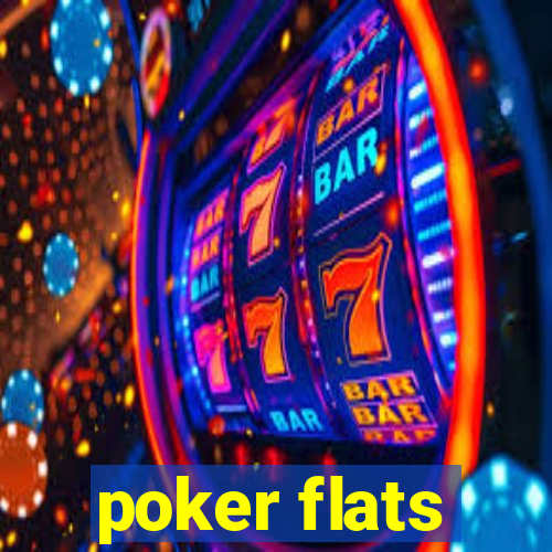 poker flats