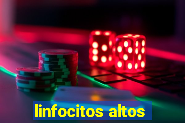 linfocitos altos