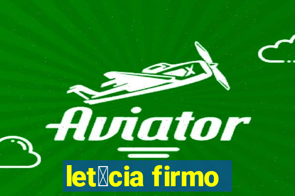 let铆cia firmo