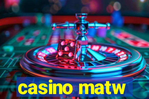 casino matw