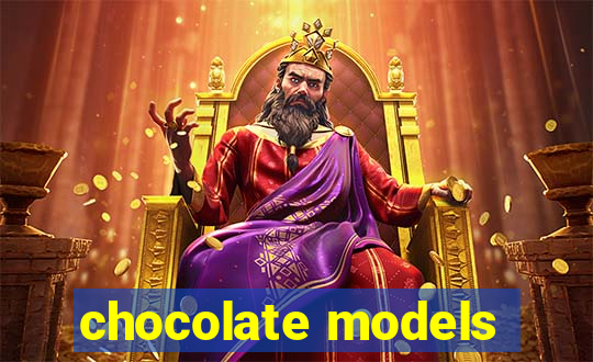 chocolate models