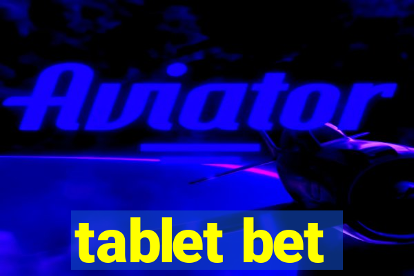 tablet bet