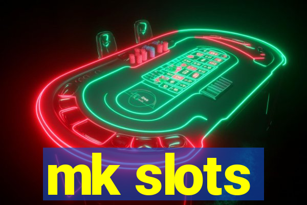 mk slots