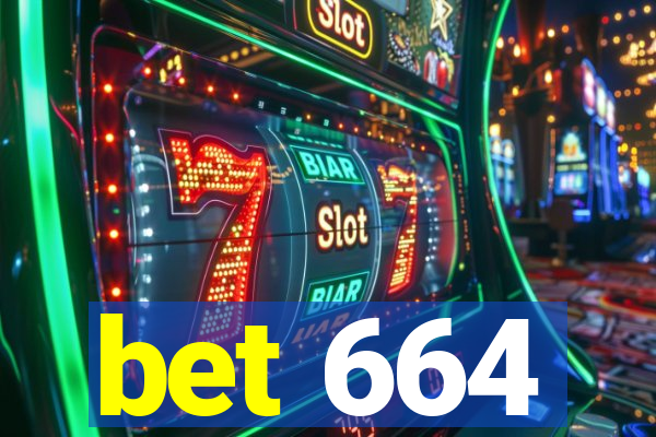 bet 664