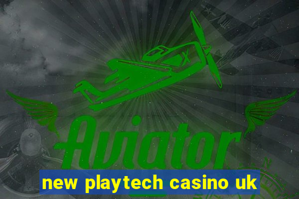 new playtech casino uk