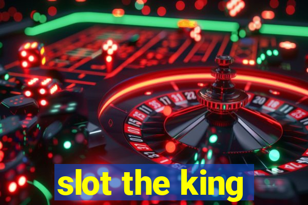 slot the king