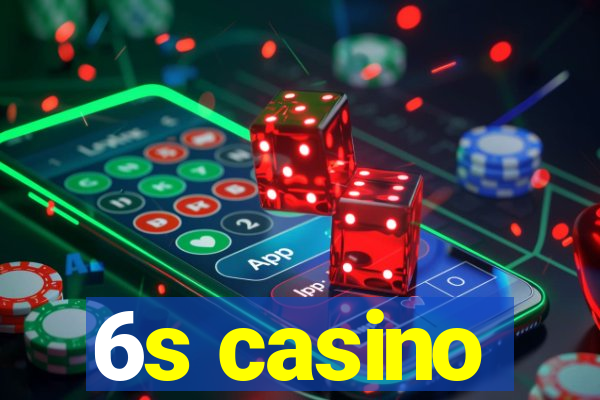 6s casino