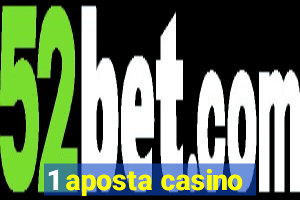 1 aposta casino