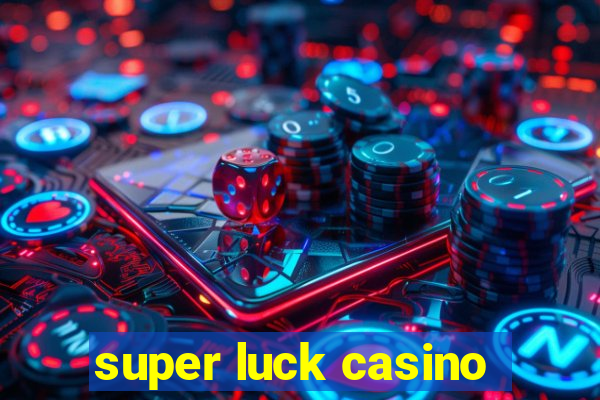 super luck casino