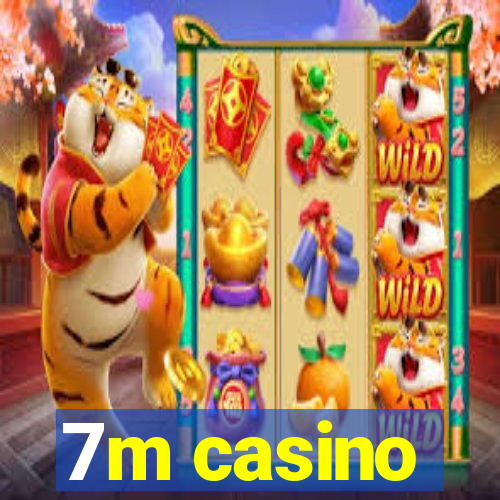 7m casino