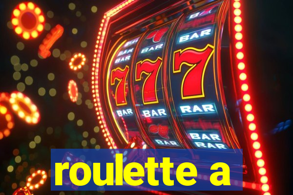 roulette a