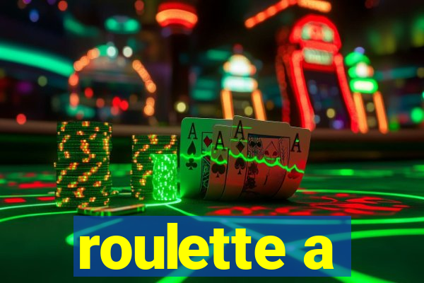 roulette a