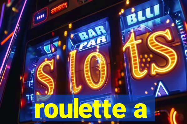 roulette a