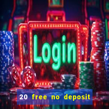 20 free no deposit casino 2020