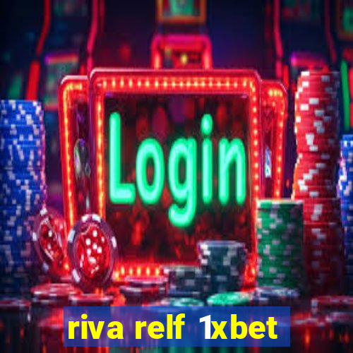 riva relf 1xbet