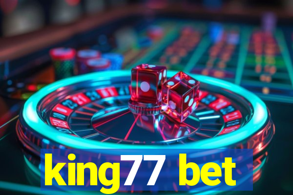 king77 bet