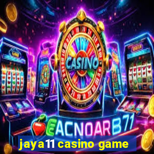 jaya11 casino game