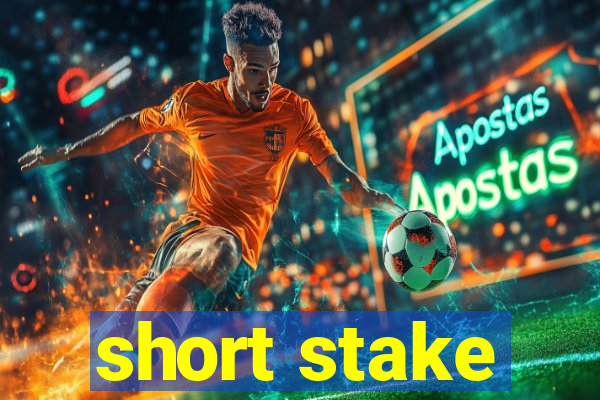 short stake