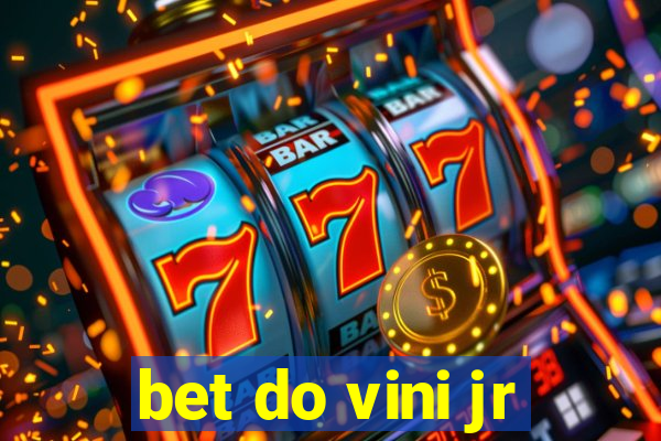 bet do vini jr